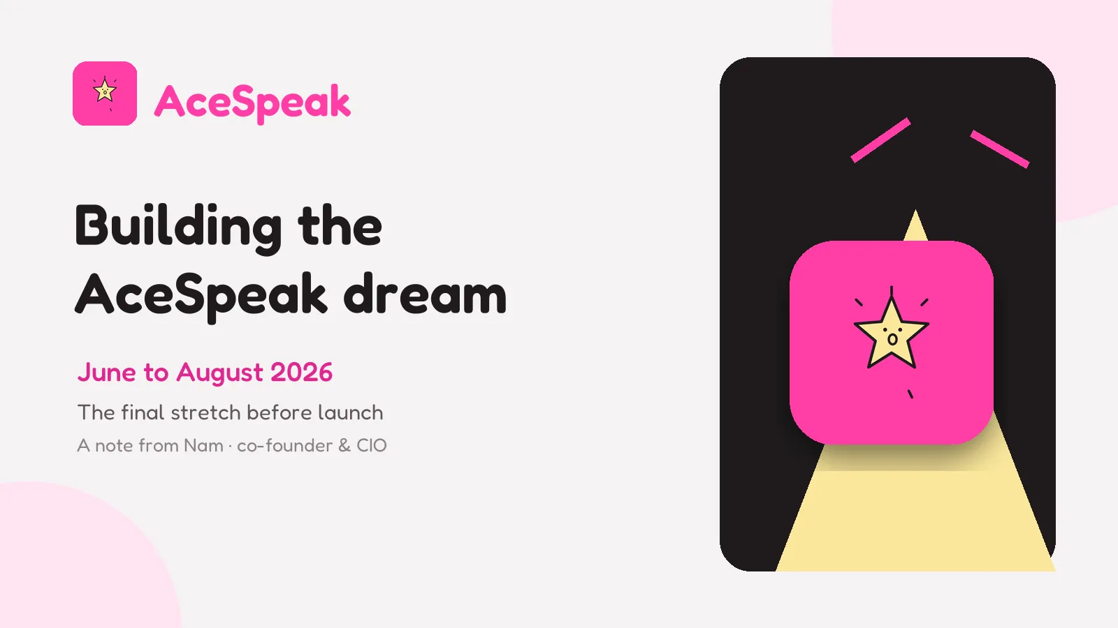 2026 年 6 月到 8 月打造 AceSpeak 夢想：共同創辦人兼 CIO Nam Chan 在正式上線前最後階段的記錄