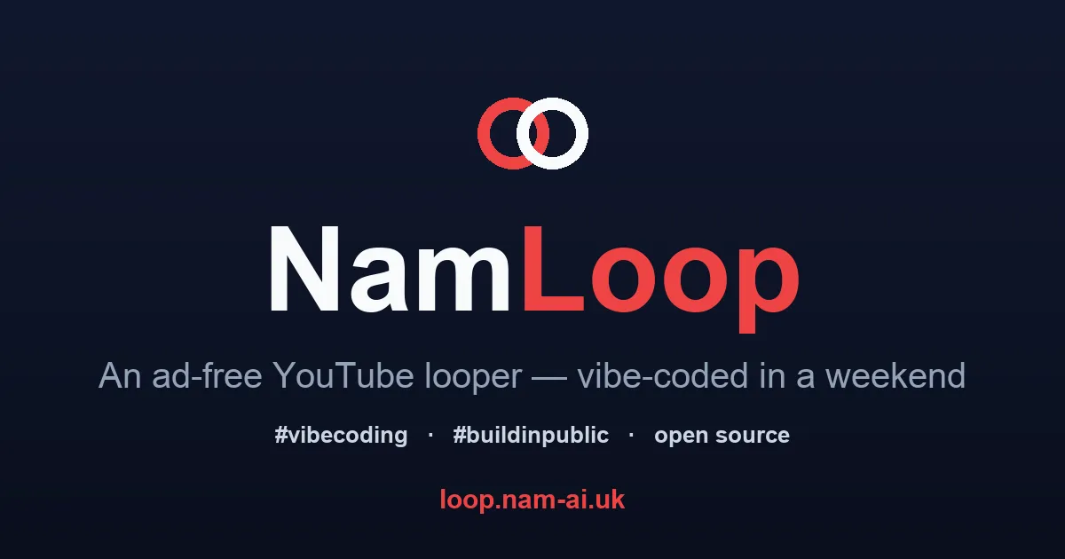 NamLoop — an ad-free YouTube looper, vibe-coded in a weekend